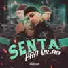 Stream & download Só Quer Senta pra Vilão (feat. Mc Gimenes)