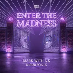 Enter the Madness - Single by Mark With a K & Sub Sonik album reviews, ratings, credits