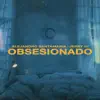 OBSESIONADO - Single album lyrics, reviews, download