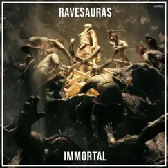 Immortal - Single by Ravesauras album reviews, ratings, credits