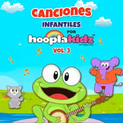 Canciones Infantiles por Hooplakidz, Vol. 3 by HooplaKidz album reviews, ratings, credits