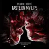 Stream & download Taste on My Lips - Single