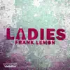 Ladies - Single album lyrics, reviews, download