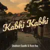 Kabhi Kabhi - Single album lyrics, reviews, download