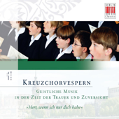 Kreuzchorvespern (Geistliche Musik in der Zeit der Trauer und Zuversicht) - Roderich Kreile, Dresdner Kreuzchor & Various Composers