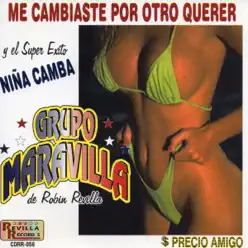 Me Cambiaste Por Otro Querer - EP - Grupo Maravilla Me Cambiaste Por Otro Querer - EP - Grupo Maravilla