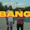 Bang (feat. Spoot) - Single album lyrics, reviews, download