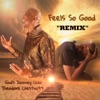 Feel so Good (Remix) - Single