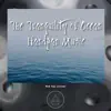 The Tranquility of Ocean (Handpan Music) album lyrics, reviews, download