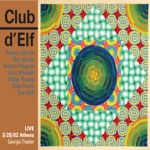 Club d'Elf - Fire In the Brain (feat. John Medeski)