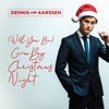 Dennis van Aarssen - (Will You Be) Gone by Christmas Night