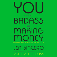 Jen Sincero - You Are a Badass at Making Money: Master the Mindset of Wealth (Unabridged) artwork