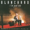 Blanchard s'la joue solo (Live)