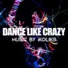 Dance Like Crazy - Single album lyrics, reviews, download
