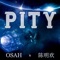 PITY (feat. 陈明欢) - Osah lyrics