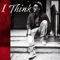 I Think (feat. Gregory Porter) - Emanuel Harrold lyrics