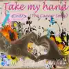 Take My Hand (The Cancer Song) - Single album lyrics, reviews, download