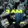 3 Am (feat. Jefe Almighty, D Nell & Steve O) - Single album lyrics, reviews, download