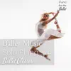 Stream & download Ballet Music: Solo Piano 3/4 Music for Ballet Classes