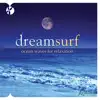 Dreamsurf: Ocean Waves for Relaxation album lyrics, reviews, download