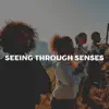 Seeing Through Senses album lyrics, reviews, download