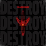 Transviolet - Destroy Destroy Destroy
