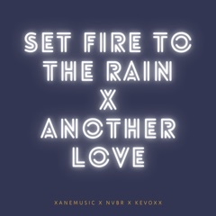 Set Fire to the Rain X Another Love (Remix)