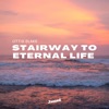 Stairway to Eternal Life - Single