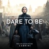 Dare To Be (From The Motion Picture "Cabrini") - Single