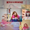 Netflix and Breakfast - Single