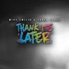 Stream & download Thank Me Later 2018