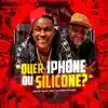 Quer iphone ou silicone? - Single album lyrics, reviews, download