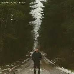 Burned - Single - Front Porch Step