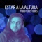 Estar A La Altura - Pablo Flores Torres lyrics