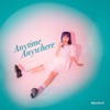 Anytime Anywhere - Single