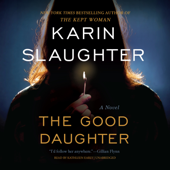 The Good Daughter: A Novel (Unabridged) - Karin Slaughter