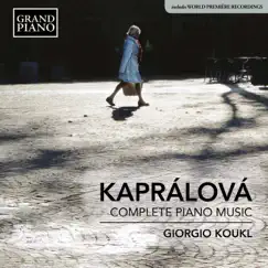 Kaprálová: Complete Piano Music by Giorgio Koukl album reviews, ratings, credits