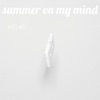 I Got Summer On My Mind - Single