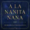 A La Nanita Nana - Single album lyrics, reviews, download