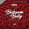 Bedroom Bully (feat. Ru Williams) - Single album lyrics, reviews, download