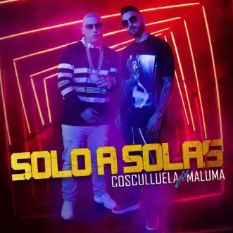 Solo a Solas (feat. Maluma) by Cosculluela song reviws