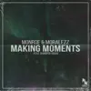 Making Moments (feat. Dubbygotbars) - Single album lyrics, reviews, download