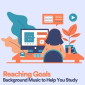 Reaching Goals Background Music to Help You Study artwork