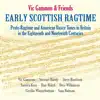 Early Scottish Ragtime (feat. Cecilia Winterbottom, Dan Walsh, Desi Wilkinson, Sam Robson, Sandra Kerr, Steve Harrison & Stewart Hardy) album lyrics, reviews, download