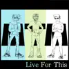 Live for This (feat. V & Grim) - Single album lyrics, reviews, download