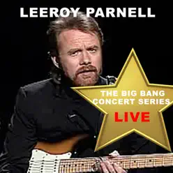 Big Bang Concert Series: Lee Roy Parnell (Live) - Lee Roy Parnell