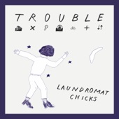 Laundromat Chicks - It Must Be the Stars