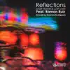 Reflections (feat. Ramon Ruiz) - Single album lyrics, reviews, download