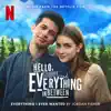 Stream & download Everything I Ever Wanted (Music from the Netflix Film "Hello, Goodbye, And Everything in Between") - Single