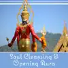 Soul Cleansing & Opening Aura – Meditative State, Liquid Thoughts, Power of Mind, Meditation & Awareness, Music for Reflection, Soothing Oasis album lyrics, reviews, download